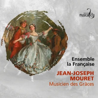 Jean-Jospeh Mouret, musicien des Grâces..